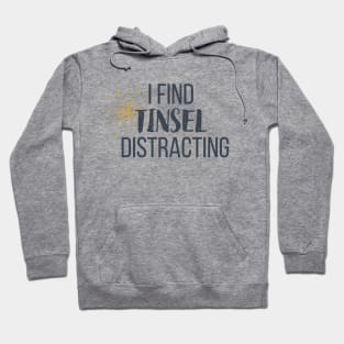 I find tinsel distracting Hoodie